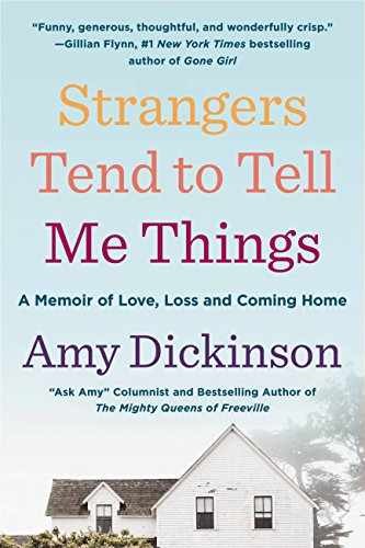 Strangers Tend to Tell Me Things: A – Paperback, by Dickinson Amy – Very Good
