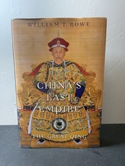 China’s Last Empire The Great Qing by William T. Rowe Harvard Press History of