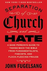 Separation of Church and Hate: A Sane Person’s Guide to Taking Back the…