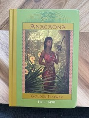 Anacaona: Golden Flower, Haiti, 1490 By Edwin Danticat First Edition 2005
