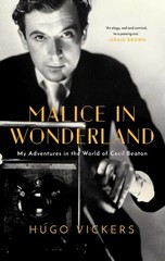 Malice in Wonderland: My Adventures in the World of Cecil Beaton, Vickers, Hugo,